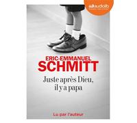 Juste après Dieu, Il y a papa Livre audio 1 CD MP3 - Éric-Emmanuel Schmitt - Audiolib - Texte lu (CD) - Textes lus CD