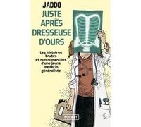 Juste après dresseuse d'ours Jaddo (Auteur), Martin Winckler (Préface)