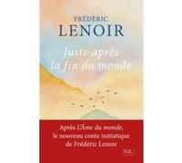 Frédéric Lenoir – Juste après la fin du monde – Nil Éditions