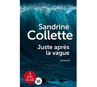 Juste apres la vague Edition en gros caractères - Sandrine Collette - A Vue D'oeil - broché - Roman