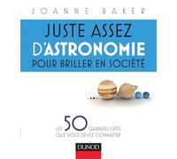Juste assez d'astronomie pour briller en société