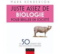 Juste assez de biologie pour briller en société - Les 50 grandes idées que vous devez connaître: Les 50 grandes idées que vous devez connaître