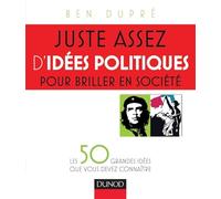 Juste assez d'idées politiques pour briller en société: Les 50 grandes idées que vous devez connaître
