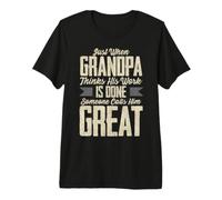 Juste au Moment où Grand-père Pense Que Son Travail est T-Shirt Haut de Gamme