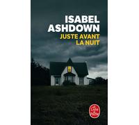 Juste avant la nuit - Isabel Ashdown - Lgf - Poche - Roman