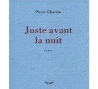 Juste avant la nuit Pierre Charras (Auteur)