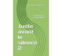 Juste Avant Le Silence: Deuxiã?Me Partie "Le Bal Des Fantã?Mes