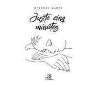 Juste cinq minutes - Deborah Mabru - Trois Colonnes - broché - Roman