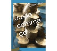 Juste comme ça