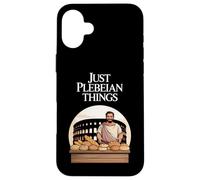 Juste des Choses plébéiennes drôles de Rome Ancienne Coque pour iPhone 16 Plus