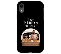Juste des Choses plébéiennes drôles de Rome Ancienne Coque pour iPhone XR