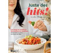 Juste des hits !: J'ai testé et amélioré les meilleures recettes