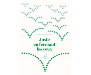 Juste en fermant les yeux - Charlotte Moundlic - Thierry Magnier Eds - Poche - Roman junior