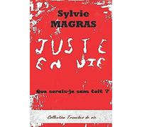 Juste En Vie: Que Serais-Je Sans Toit ? (Tranches De Vie) (French Edition)