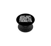 Juste Ici Parce Que J'Ai acheté Les Billets Funny Dad Joke PopSockets PopGrip Adhésif
