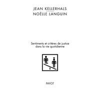 Jean Kellerhals – Juste ? Injuste ? – Sentiments et critères – Broché