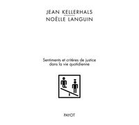 Jean Kellerhals – Juste ? Injuste ? – Sentiments et critères – Broché