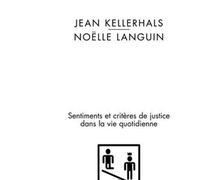 Juste ? Injuste ? Sentiments et critères de justice dans la vie quotidienne - Jean Kellerhals - Payot - broché - Essai