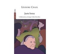Juste Irena - Leonore Chaix - L'avant-Scene Theatre - broché - Théâtre