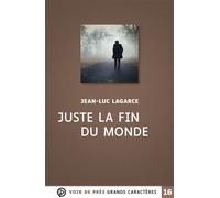 Juste la fin du monde Grands caractères, édition accessible pour les malvoyants - Jean-Luc Lagarce - Voir De Pres - broché - Roman