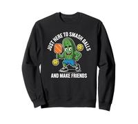 Juste là pour casser des balles et se faire des amis Pickleball Sweatshirt
