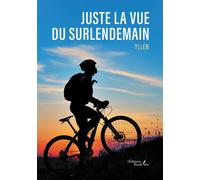 Juste la vue du surlendemain - Yllen - Baudelaire - broché - Roman