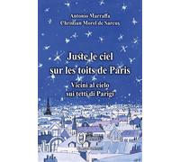 Juste le ciel sur les toits de Paris Vicini al cielo sui tetti di Parigi - Antoine Marraffa - Orizons - broché - Poésie