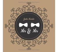 Juste Mariés - Mr & Mr: Livre d'Or Mariage Gay, Pacs, Anniversaire | 110 pages à remplir + BONUS 10 pages Registre des Cadeaux