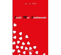 Juste Mes Sentiments - Jean-Marc Schuller - Edilivre-Aparis - broché - Poésie