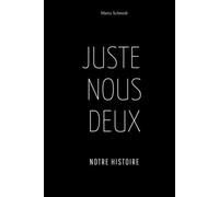 Juste nous deux - Notre histoire