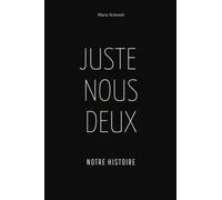 Juste nous deux - Notre histoire