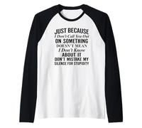 Juste Parce Que Je ne Vous Appelle Pas sur Quelque Chose Manche Raglan