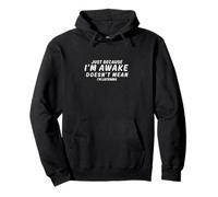 Juste parce que je suis éveillé ne signifie pas que j'écoute Sweat à Capuche