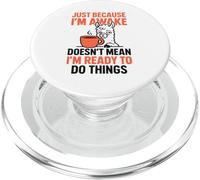 Juste Parce Que Je suis réveillé ne Signifie Pas Que Je suis prêt à Faire Les Choses PopSockets PopGrip pour MagSafe