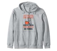 Juste Parce Que Je suis réveillé ne Signifie Pas Que Je suis prêt à Faire Les Choses Sweat à Capuche
