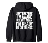 Juste parce que je suis réveillé ne signifie pas que je suis prêt à parler Sweat à Capuche