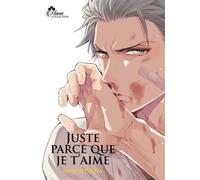 Juste parce que je t'aime - Honoji Tokita - Boy's Love - broché - Manga
