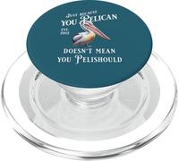 Juste parce que vous PeliCan ne signifie pas que vous PeliShould PopSockets PopGrip pour MagSafe