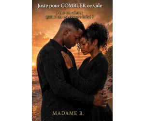 juste pour combler ce vide: Un roman psychologique poignant sur la reconstruction, le trauma, et la résilience féminine