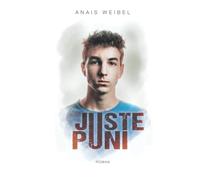 Juste Puni: Un roman humain et bouleversant qui donne le courage d'affronter les coups durs de la vie !