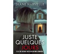 JUSTE QUELQUES JOURS: Un thriller psychologique glaçant sur l'emprise et l'usurpation