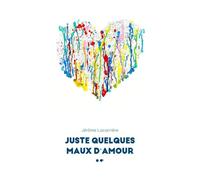 Juste quelques maux d'amour