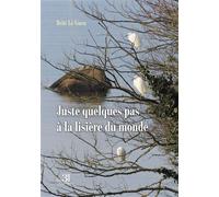 Juste quelques pas à la lisière du monde - Britt Le Guen - Trois Colonnes - broché - Autobiographie