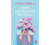 Juste quelqu'un de bien: une comédie romantique qui fait du bien, le feel good book de 2017