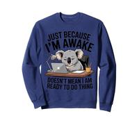 Juste Si Je suis Réveillé Un Koala Amusant Bureau De Sweatshirt
