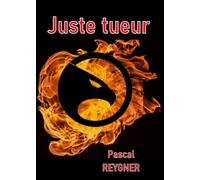 Juste Tueur - Pascal Reygner - Reygner Pascal Iris2 - broché - Roman