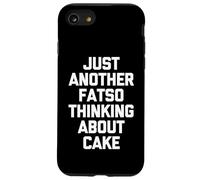 Juste Un Autre Fatso Qui Pense au gâteau - Funny Saying Food Coque pour iPhone SE (2020) / 7/8