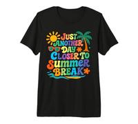 Juste Un Autre Jour Avant Les Vacances d'été, dernier Jour d'école T-Shirt Haut de Gamme