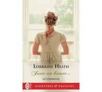 Juste un baiser... Lorraine Heath (Auteur), Catherine Berthet (Traduction)