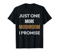 Juste Un Champignon de Plus, Je Te promets Une drôle de Recherche de Nourriture T-Shirt
